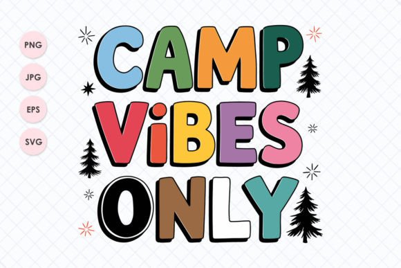 Camp Vibes Only Sublimation Design: Your Ticket to Outdoor Style